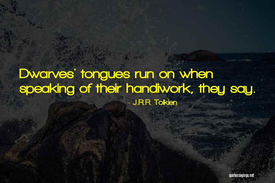 Speaking Tongues Quotes By J.R.R. Tolkien Speaking Tongues Quotes By J.R.R. Tolkien