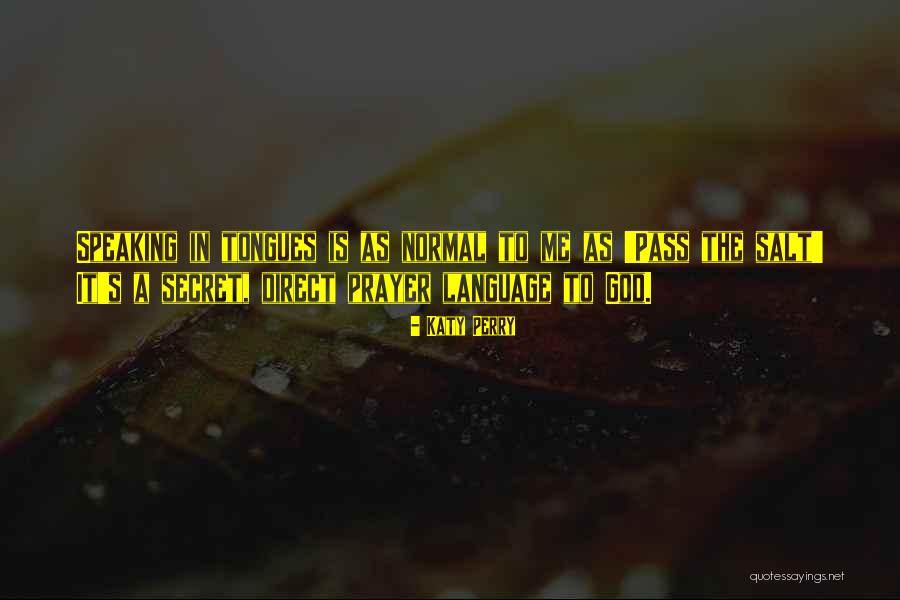 Speaking Tongues Quotes By Katy Perry Speaking Tongues Quotes By Katy Perry