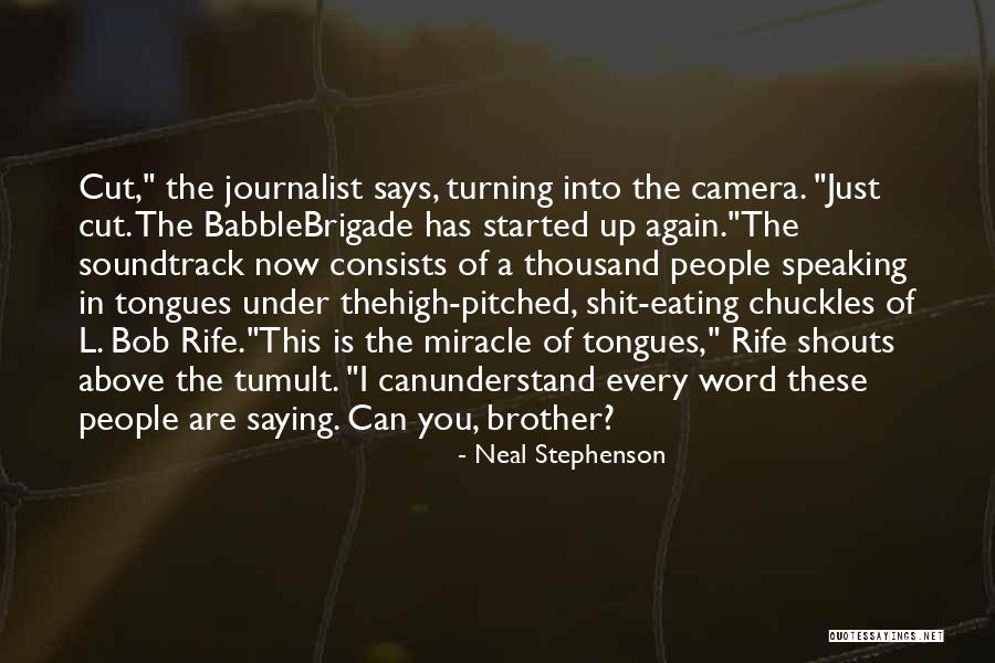 Speaking Tongues Quotes By Neal Stephenson Speaking Tongues Quotes By Neal Stephenson