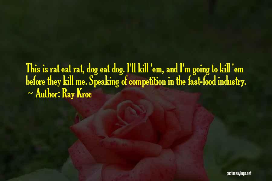 Speaking Too Fast Quotes By Ray Kroc