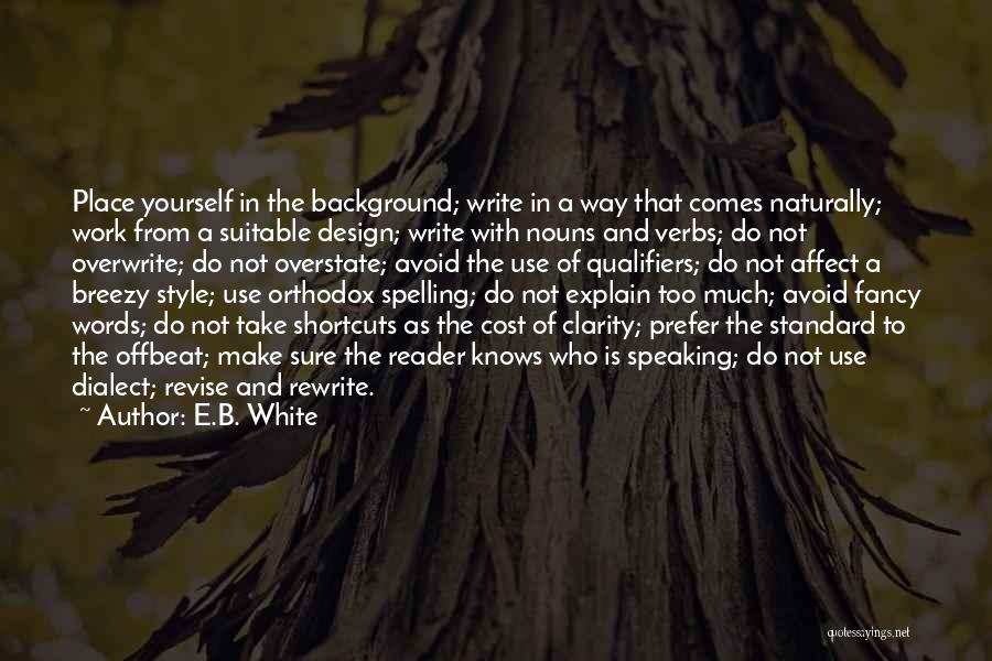 Speaking Too Much Quotes By E.B. White