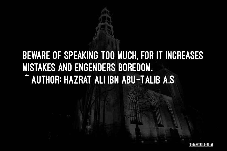 Speaking Too Much Quotes By Hazrat Ali Ibn Abu-Talib A.S