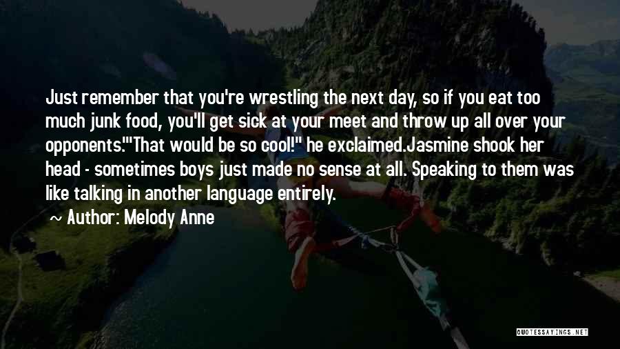 Speaking Too Much Quotes By Melody Anne