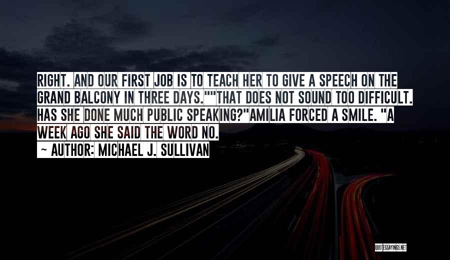 Speaking Too Much Quotes By Michael J. Sullivan