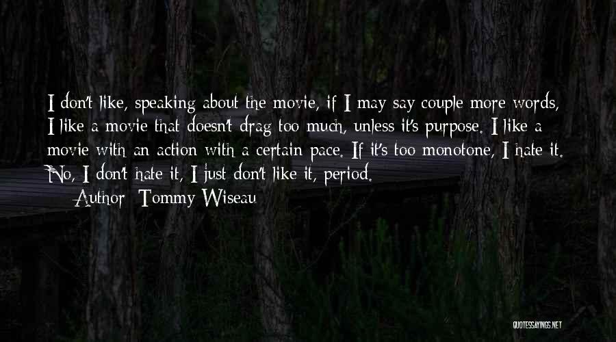 Speaking Too Much Quotes By Tommy Wiseau