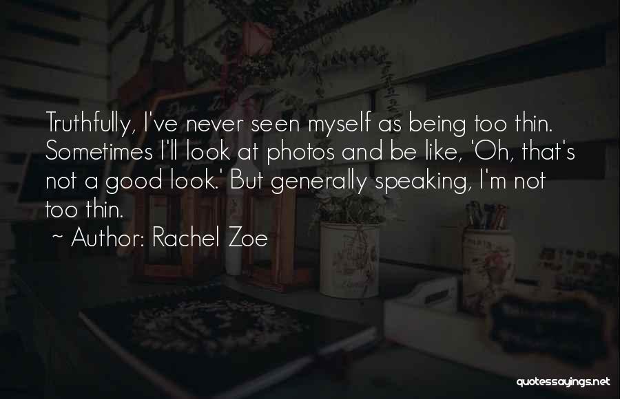 Speaking Truthfully Quotes By Rachel Zoe