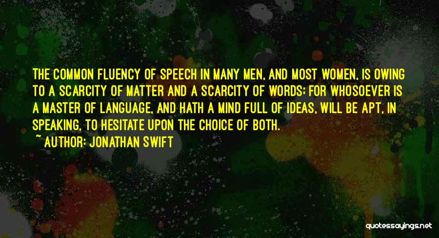 Speaking What On Your Mind Quotes By Jonathan Swift