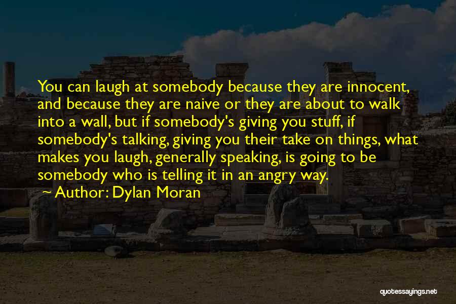 Speaking When Angry Quotes By Dylan Moran