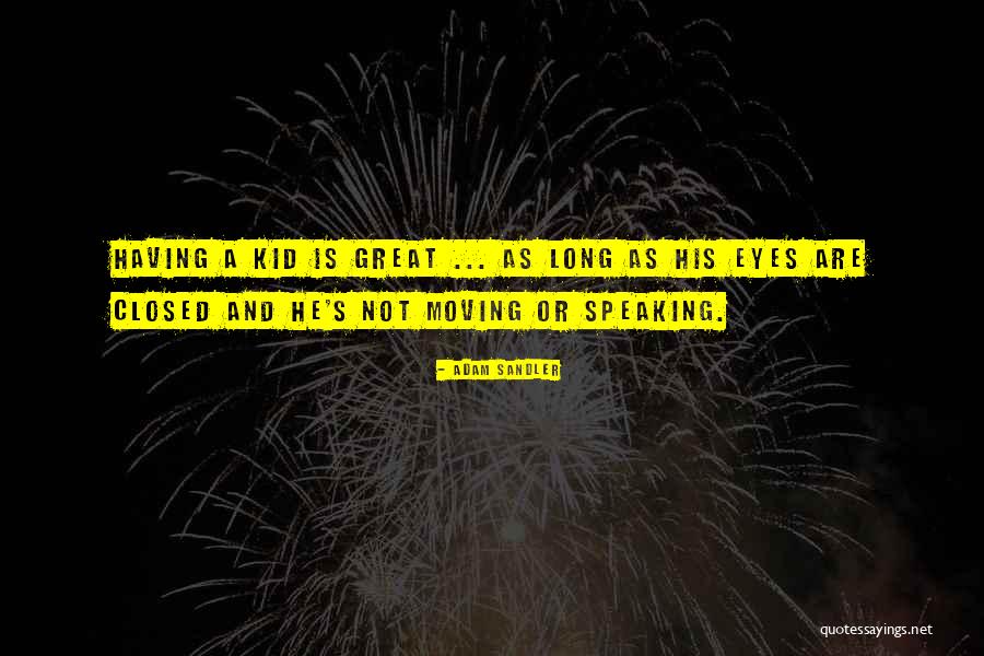 Speaking With Your Eyes Quotes By Adam Sandler Speaking With Your Eyes Quotes By Adam Sandler