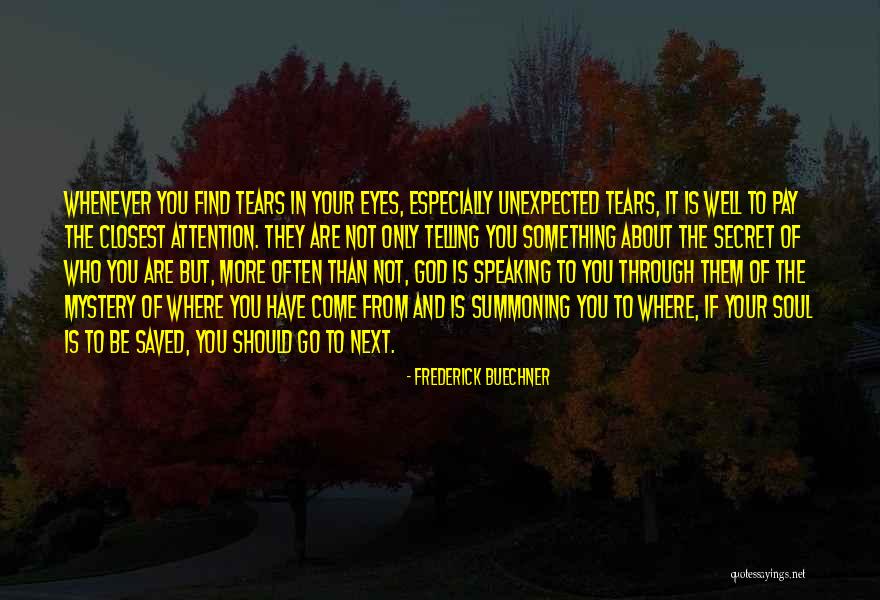 Speaking With Your Eyes Quotes By Frederick Buechner Speaking With Your Eyes Quotes By Frederick Buechner
