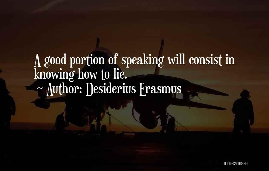 Speaking Without Knowing Quotes By Desiderius Erasmus