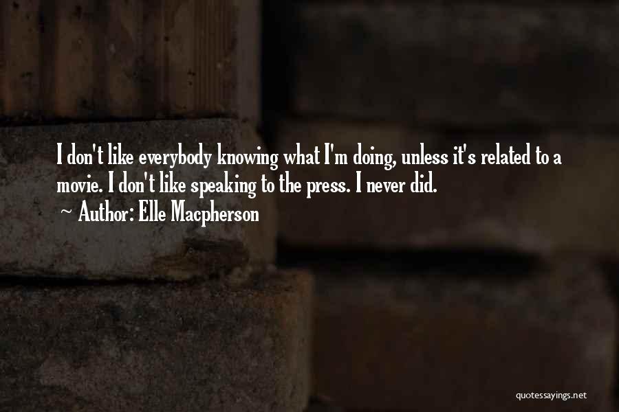 Speaking Without Knowing Quotes By Elle Macpherson