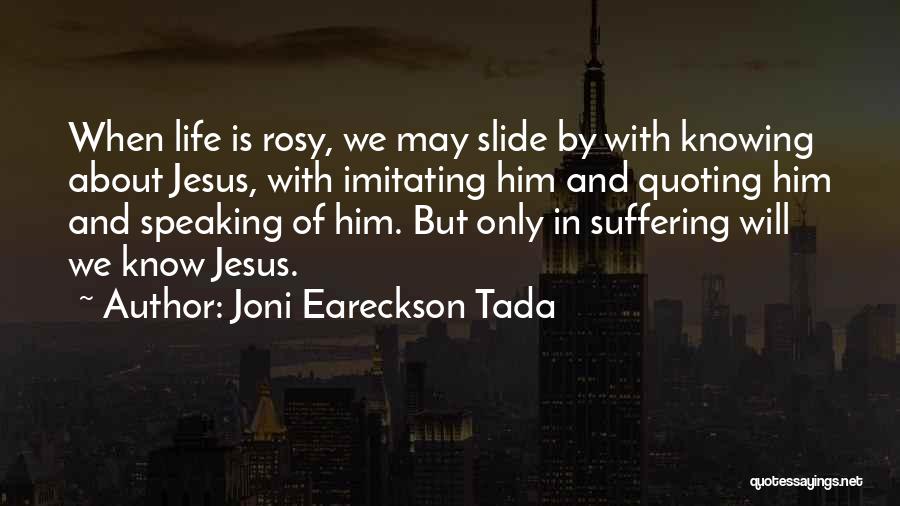 Speaking Without Knowing Quotes By Joni Eareckson Tada