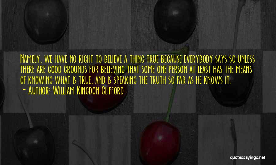 Speaking Without Knowing Quotes By William Kingdon Clifford