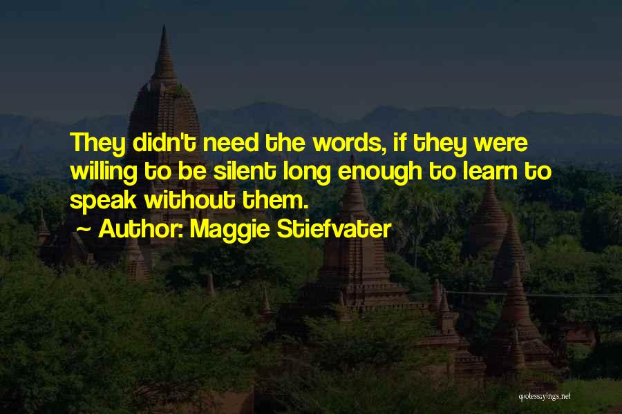 Speaking Without Words Quotes By Maggie Stiefvater