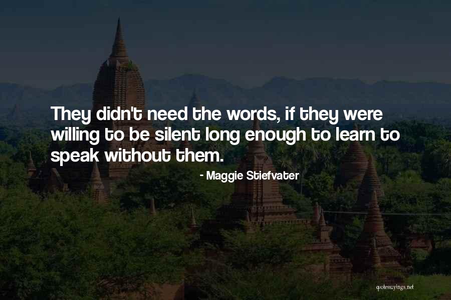 Speaking Words Quotes By Maggie Stiefvater Speaking Words Quotes By Maggie Stiefvater