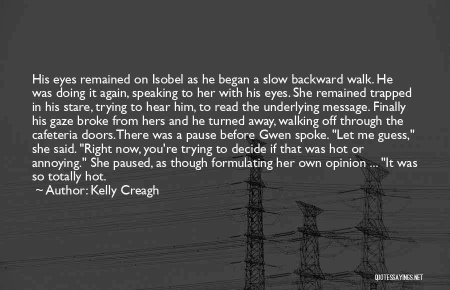 Speaking Your Opinion Quotes By Kelly Creagh
