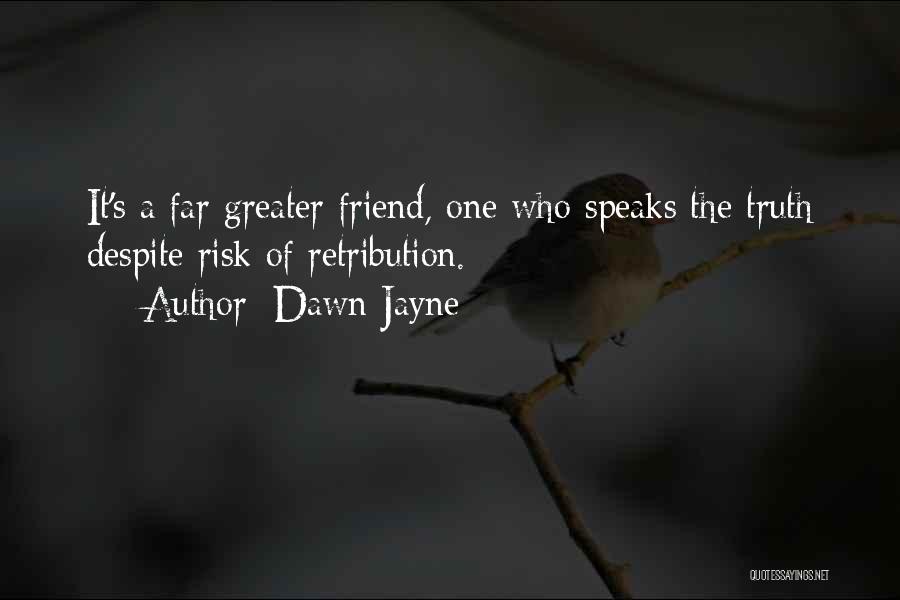 Speaks Quotes By Dawn Jayne