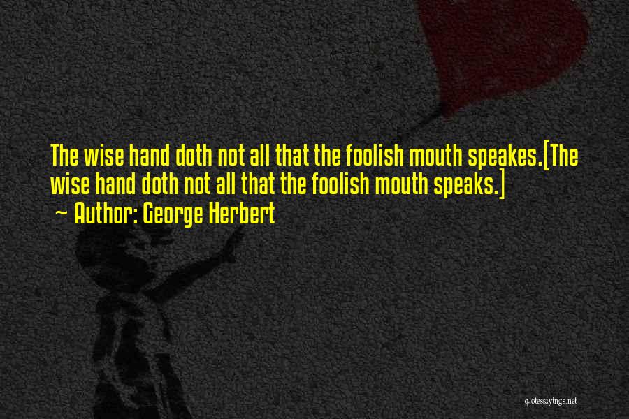 Speaks Quotes By George Herbert