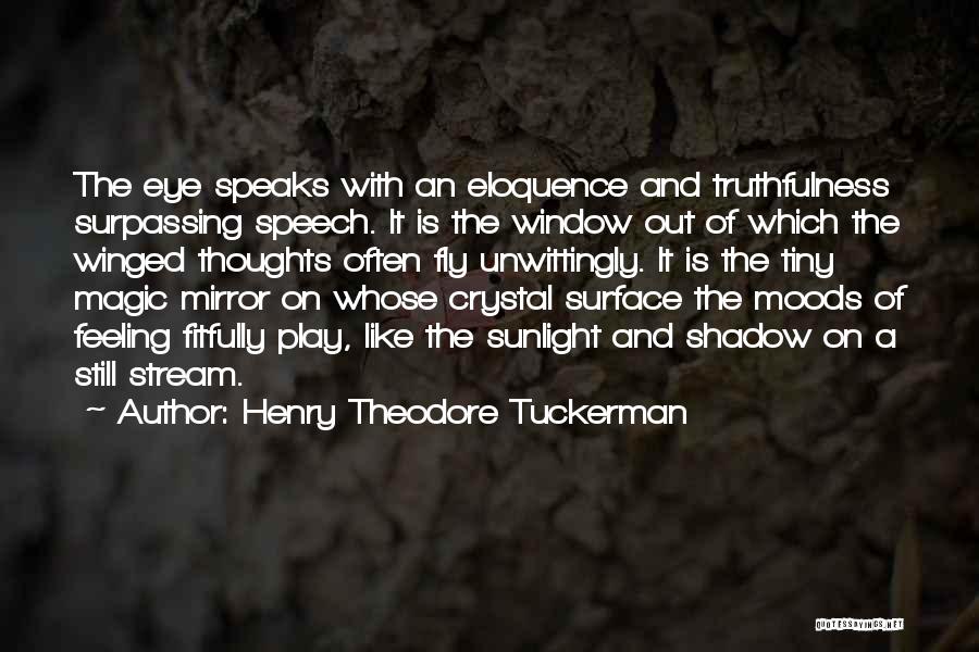 Speaks Quotes By Henry Theodore Tuckerman