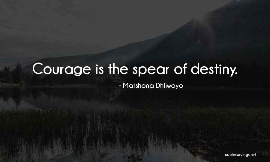 Spear Of Destiny Quotes By Matshona Dhliwayo Spear Of Destiny Quotes By Matshona Dhliwayo