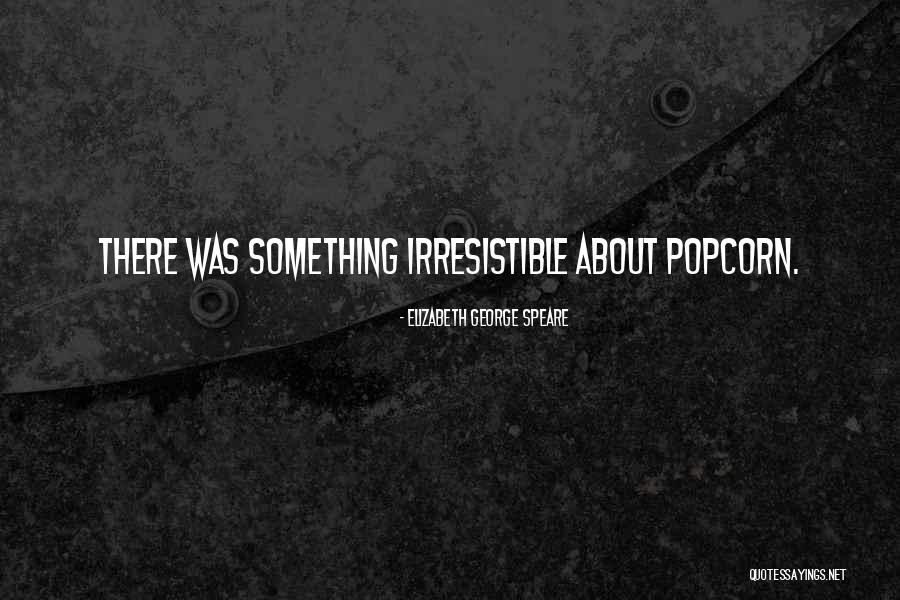 Speare Quotes By Elizabeth George Speare Speare Quotes By Elizabeth George Speare