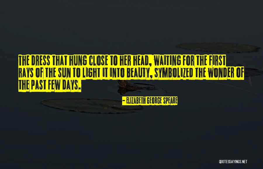 Speare Quotes By Elizabeth George Speare Speare Quotes By Elizabeth George Speare