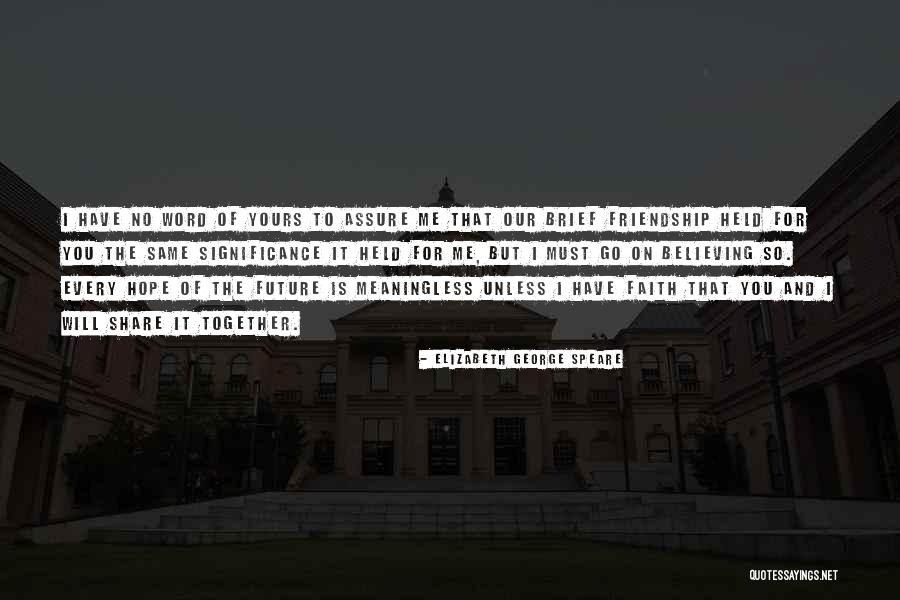 Speare Quotes By Elizabeth George Speare Speare Quotes By Elizabeth George Speare