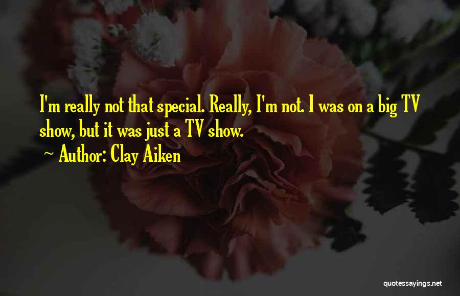 Special 1 Tv Quotes By Clay Aiken