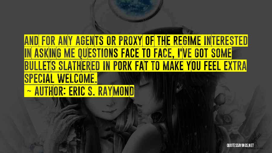 Special Agents Quotes By Eric S. Raymond