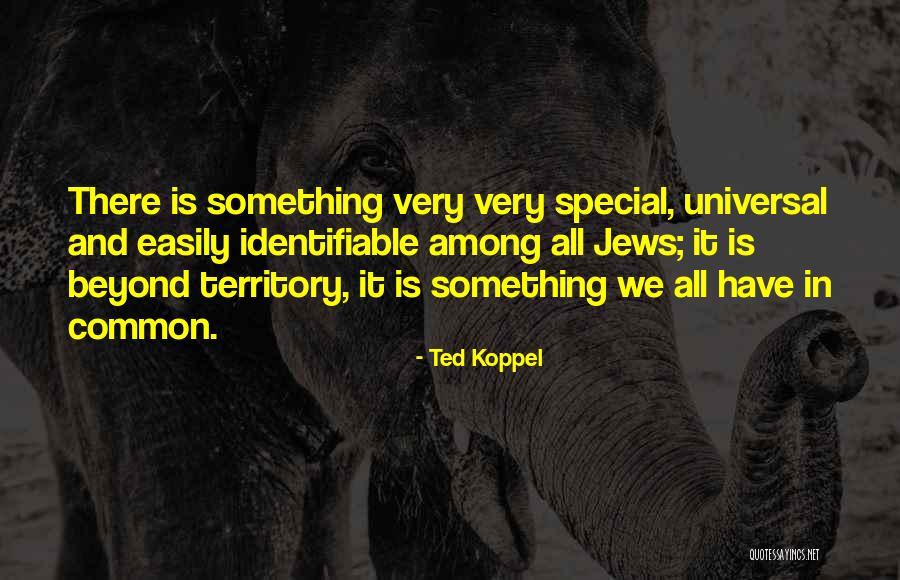 Special And Common Quotes By Ted Koppel Special And Common Quotes By Ted Koppel