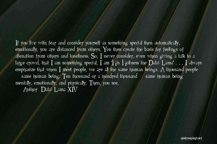 Special As You Are Quotes By Dalai Lama XIV