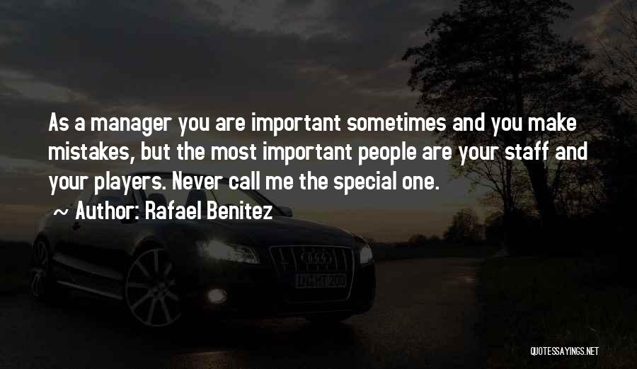 Special As You Are Quotes By Rafael Benitez