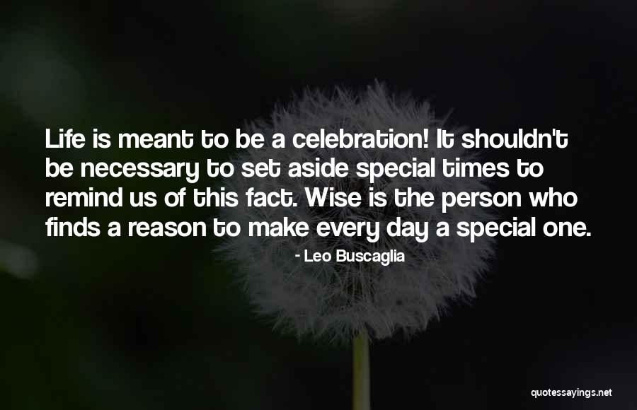 Special Day Of Life Quotes By Leo Buscaglia