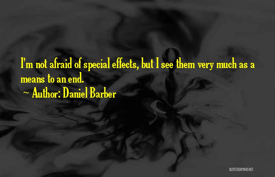 Special Effects Quotes By Daniel Barber