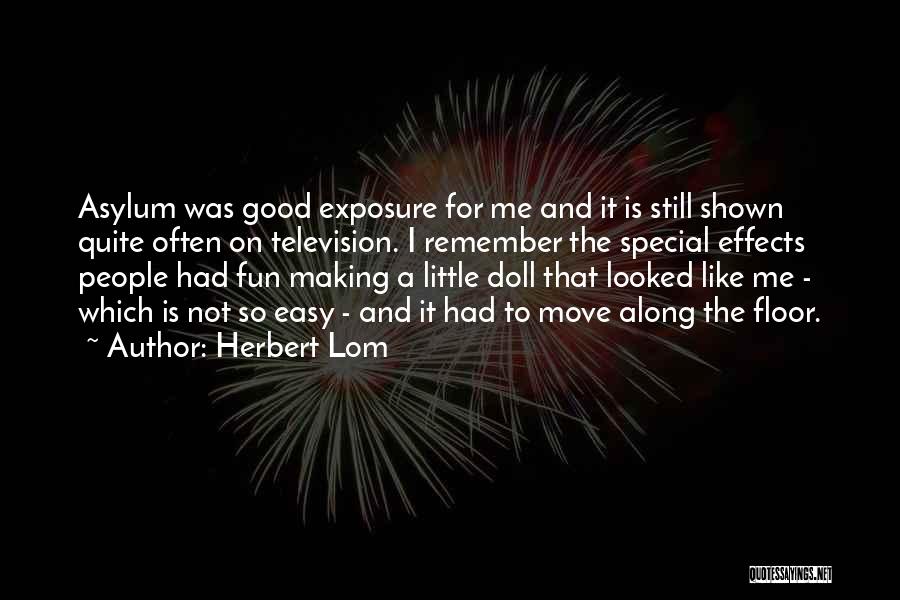 Special Effects Quotes By Herbert Lom