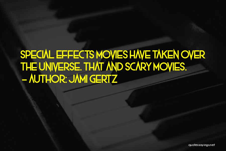 Special Effects Quotes By Jami Gertz