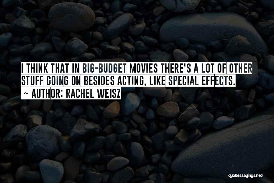 Special Effects Quotes By Rachel Weisz