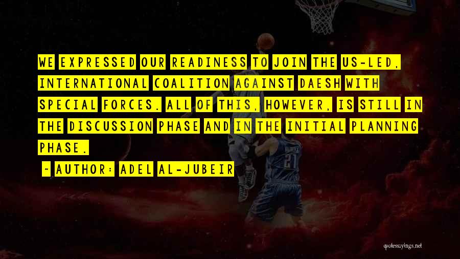 Special Forces Quotes By Adel Al-Jubeir