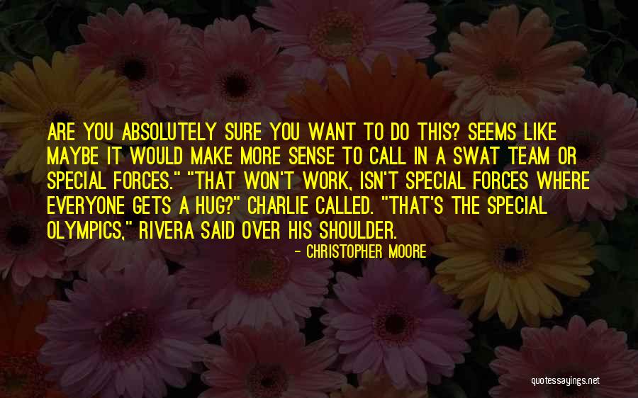 Special Forces Quotes By Christopher Moore