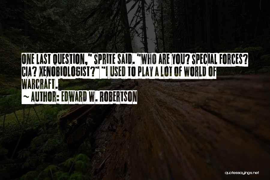 Special Forces Quotes By Edward W. Robertson