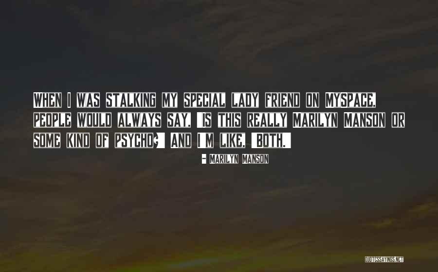 Special Friend Like You Quotes By Marilyn Manson Special Friend Like You Quotes By Marilyn Manson