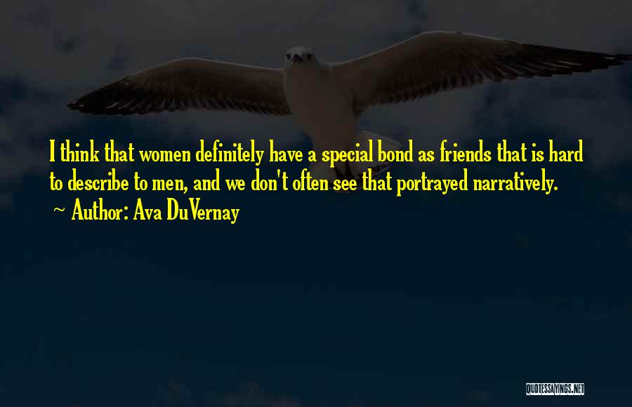 Special Friends Quotes By Ava DuVernay