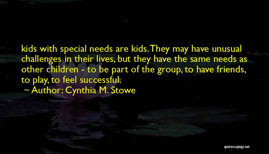 Special Friends Quotes By Cynthia M. Stowe