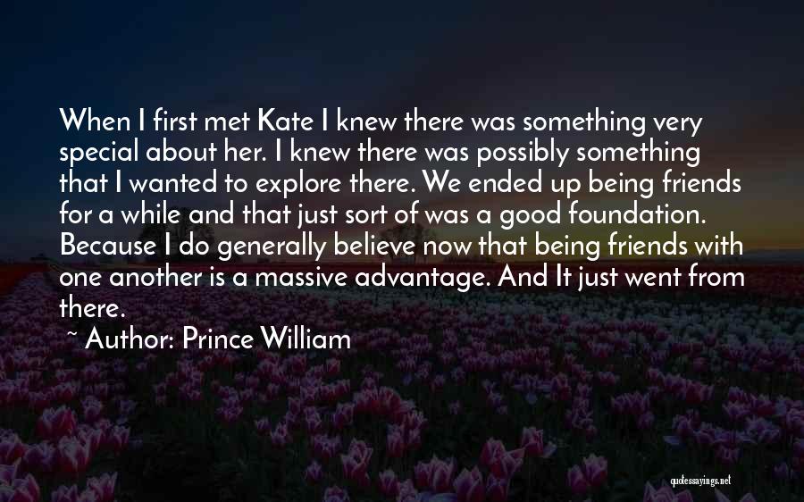 Special Friends Quotes By Prince William