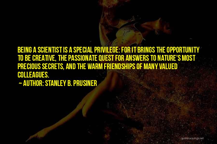 Special Friendships Quotes By Stanley B. Prusiner