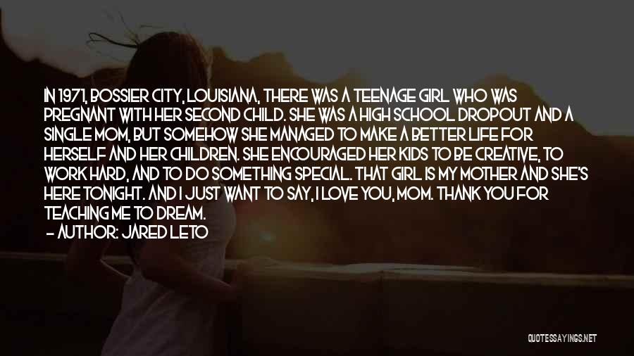 Special Girl In Life Quotes By Jared Leto