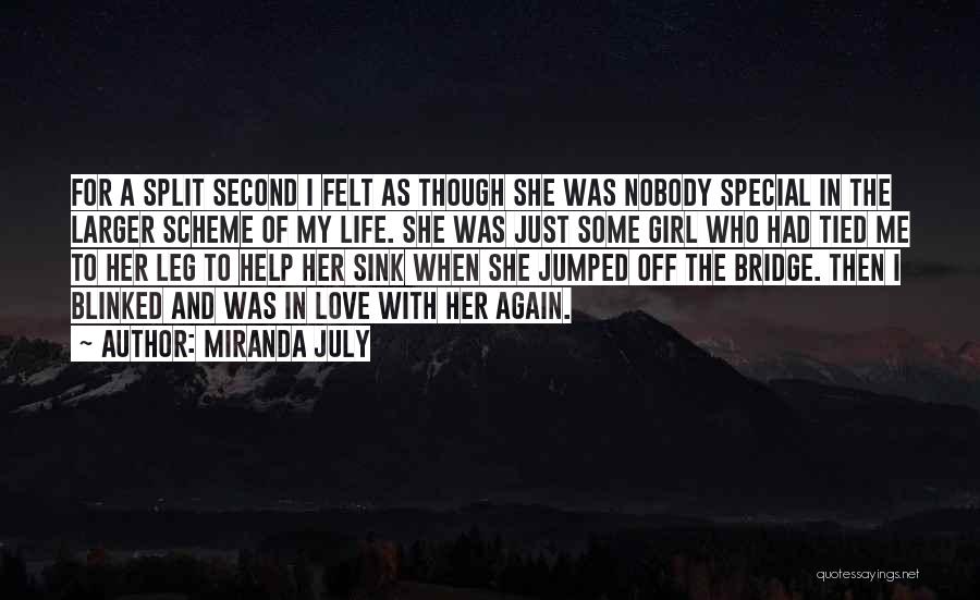 Special Girl In Life Quotes By Miranda July