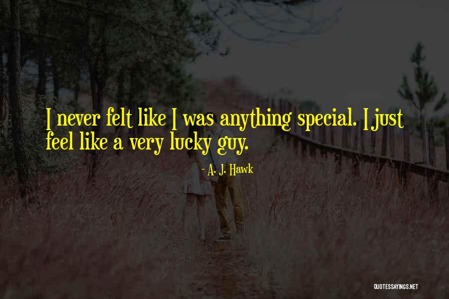 Special Guy Quotes By A. J. Hawk Special Guy Quotes By A. J. Hawk