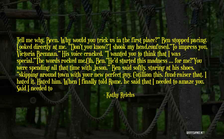 Special Guy Quotes By Kathy Reichs Special Guy Quotes By Kathy Reichs